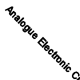 Analogue Electronic Circuits and Systems (Electronics Texts for Engineers and S