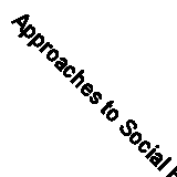 Approaches to Social Enquiry By Norman Blaikie