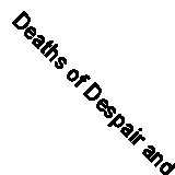 Deaths of Despair and the Future of Capitalism by Anne Case, Angus Deaton