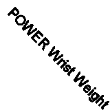 POWER Wrist Weight Training Muscle Training Auxiliary Equipment