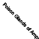 Poison Glands of Amphibia: Thesis (Classic Reprint)