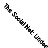 The Social Net: Understanding Our Online Behavior By Yair Amichai-Hamburger