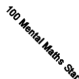 100 Mental Maths Starters year 4 By Margaret Gronow