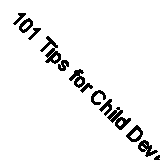 101 Tips for Child Development: Pro..., Ekine-Ogunlana,