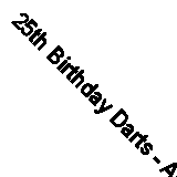 25th Birthday Darts - Adult Hoodie / Sweater - Years Old Gift Present Twenty