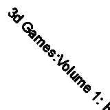3d Games:Volume 1: Real-Time Rendering and Software Technology Vol 1: Real-time