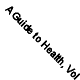 A Guide to Health, Vol. 2 (Classic Reprint)