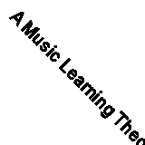 A Music Learning Theory for Newborn and Young Children By Edwin .9781579992590