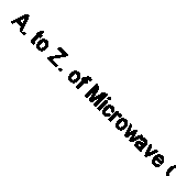 A. to Z. of Microwave Cooking, Guy, Shirley, Used; Very Good Book