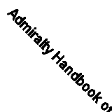 Admiralty Handbook of Wireless Telegraphy Volume II; (1940) 1940; Hardback