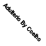 Adulterio By Coelho
