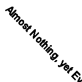 Almost Nothing, yet Everything: A Book about Water by Hiroshi Osada...