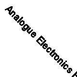 Analogue Electronics By John C. Morris