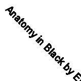 Anatomy in Black by Emily Evans (Hardcover, 2018)