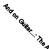 And on Guitar...: The Autobiography of Jim Cregan By Jim Cregan,Andy Merriman