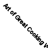 Art of Great Cooking With Your Instant Pot, The: 80 Inspiring, Gluten-Free Recip