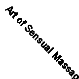 Art of Sensual Massage, The : Book and DVD Set By Gordon Inkeles