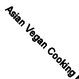 Asian Vegan Cooking By Kim Le