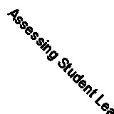 Assessing Student Learning in Higher Education By George  A Brown, Joanna Bull,