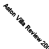 Aston Villa Review 2002: The Official Record of Aston Villa's Premiership Seaso