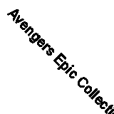 Avengers Epic Collection: The Evil Reborn - 9781302955236
