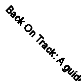 Back On Track: A guide to tackling back-to-school worries by Burton, Matthew. pa