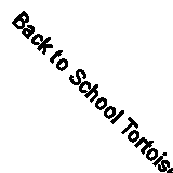 Back to School Tortoise (Mini Board Books) By Lucy M. George, Merel Eyckerman
