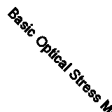 Basic Optical Stress Measurement in Glass by Howard M. McKenzie 9780900682278
