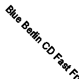 Blue Berlin CD Fast Free UK Postage 077779909520