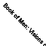 Book of Men: Visions of the Male Experience By Ross Firestone. 0906391032