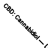 CBD: Cannabidiol — Legal Hemp for Health: The ultimate guide to CBD-rich medica