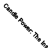 Candle Power: The Inspiring Light of Ritual and Magic By Eason