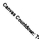 Canvas Countdown: The world of wrestling in 100 lists By Paul Meehan