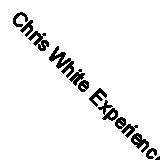 Chris White Experience, Vol. 1 by Chris White (CD, 2020)