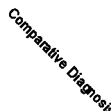 Comparative Diagnosis of Viral Diseases. Volume 1: Human and Related Viruses, P