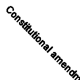 Constitutional amendments in India, 1950-1989 by Raman, Sunder