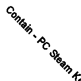 Contain - PC Steam Key (2024) PAL