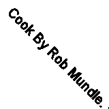 Cook By Rob Mundle. 9780733332357
