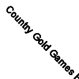 Country Gold Games Fast Free UK Postage 5010946606322