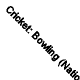 Cricket: Bowling (National Western Bank Sport Coaching) by 
