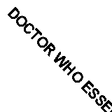 DOCTOR WHO ESSENTIAL GUIDE #15