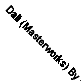 Dali (Masterworks) By Eric Shane