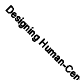 Designing Human-Centered Technology: A Cross-Disciplinary Project in Computer-A
