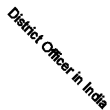 District Officer in India, 1930-47 By Roland Hunt, John Harrison. 0859675602
