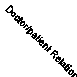 Doctor/patient Relationship By Paul Freeling,C.M. Harris