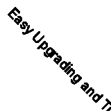 Easy Upgrading and Troubleshooting By Sally Davis Neuman