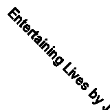 Entertaining Lives by Jane Churchill, Emily Astor (Hardcover, 2021)