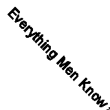 Everything Men Know about Women By Alan Francis