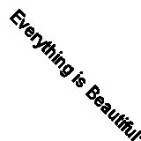 Everything is Beautiful:  'the most uplifting book of the year' Good...