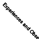 Experiences and Observations by the Way (Classic Reprint)